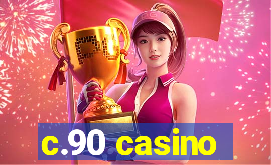 c.90 casino
